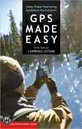 GPS Made Easy: Using Global Positioning Systems in the Outdoors