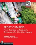Sport Climbing: From Toprope to Redpoint, Techniques for Climbing Success