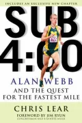 Sub 4:00 : Alan Webb and the Quest for the Fastest Mile