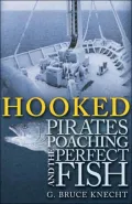 Hooked: A True Story of Pirates, Poaching, and the Perfect Fish