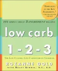 Low Carb 1-2-3: 225 Simply Great 3-Ingredient Recipes