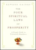 Four Spiritual Laws of Prosperity: A Simple Guide to Unlimited Abundance