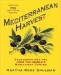Mediterranean Harvest: Vegetarian Recipes for Everyone from the World's Healthiest Cuisine