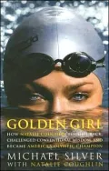 Golden Girl: How Natalie Coughlin Fought Back, Challenged Conventional Wisdom, and Became America's Swimming Champion