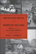 Uncivilized Beasts and Shameless Hellions: Travels with an NPR Correspondent