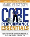 Core Performance Essentials: Twenty-Five Exercises to Create a Lean, Powerful, Injury-Resistant Physique for Life