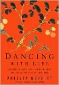 Dancing with Life: Buddhist Insights for Finding Meaning and Joy in the Face of Suffering