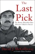 Last Pick: The Boston Marathon Race Director's Road to Success