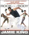 Rock Your Body: The Ultimate Hip Hop Inspired Dance as Sport Guide for Slimming, Shaping, and Strengthening Your Body