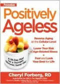 Prevention's Positively Ageless: A 28-Day Plan for a Younger, Slimmer, Sexier You
