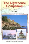 The Lighthouse Companion to Maine: Locations, Directions, Features & History