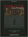 Gorazde Zona Protegida: La Guerra en Bosnia Oriental 1992-1995 (Safe Area Gorazde)