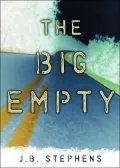 The Big Empty (Big Empty Series #1)