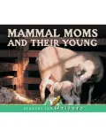 Mammal Moms and Their Young