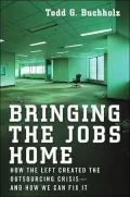 Bringing the Jobs Home: How the Left Created the Outsourcing Crisis--and How We Can Fix It