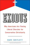 Exodus: Why Americans Are Fleeing Liberal Churches for Conservative Christianity