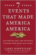 7 Events that Made America America: And Proved that the Founding Fathers Were Right All Along