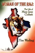 Woman of the Raj: The Life of Mary Jane Corbett