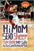 Hi Mom, Send Sheep!: My Life As the Coyote and After