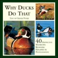 Why Ducks Do That: 40 Destinctive Duck Behaviors Explained and Photographed