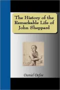 The History of the Remarkable Life of John Sheppard