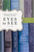 Eyes to See: A Collection of Enduring Stories That Challenge and Inspire, Vol. 2