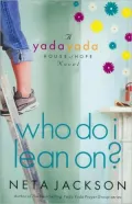 Who Do I Lean On? (Yada Yada House of Hope Series #3)