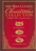 The Max Lucado Christmas Collection: An Angel's Story, The Christmas Candle, The Christmas Child