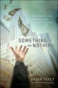 Something for Nothing: The Attitude That Has Turned the American Dream into a Social and Political Nightmare