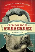 Project President: Bad Hair and Botox on the Road to the White House
