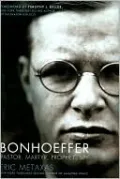 Bonhoeffer: Pastor, Martyr, Prophet, Spy