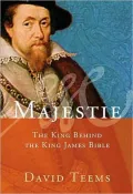 Majestie: The King Behind the King James Bible