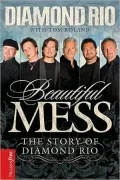 Beautiful Mess: The Story of Diamond Rio