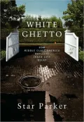 White Ghetto: How Middle Class America Reflects Inner City Decay