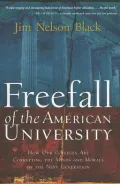 Freefall of the American University: How Our Colleges Are Corrupting the Minds and Morals of the Next Generation