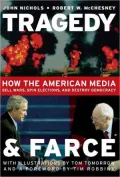 Tragedy and Farce: How the American Media Sell Wars, Spin Elections, and Destroy Democracy