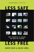 Less Safe, Less Free: Why We Are Losing the War on Terror