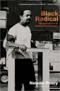 Black Radical: The Education of an American Revolutionary, 1946-1968