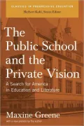 Public School and the Private Vision: A Search for America in Education and Literature
