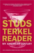 Studs Terkel Reader: My American Century