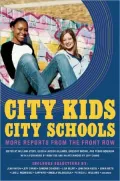 City Kids, City Schools: More Reports from the Front Row