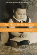 Herb Kohl Reader: Awakening the Heart of Teaching