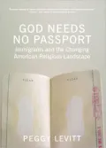 God Needs No Passport: Immigrants and the Changing American Religious Landscape