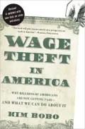 Wage Theft in America: Why Millions of Working Americans Are Not Getting Paid-And What We Can Do About It