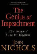 The Genius of Impeachment: The Founders' Cure for Royalism