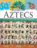 Aztecs: Dress, Eat, Write, and Play Just Like the Aztecs