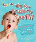 My Body Why Do I Brush My Teeth?