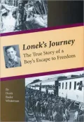 Lonek's Journey: The True Story of a Boy's Escape to Freedom