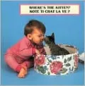 Where's the Kitten?/Kote TI Chat la Ye?
