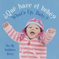 Que Hace el Bebe /What's Up, Baby